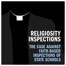 Religiosity inspections _ The case against faith-based inspections of state schools