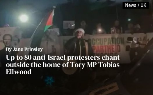 Up to 80 anti-Israel protesters chant outside the home of Tory MP Tobias Ellwood